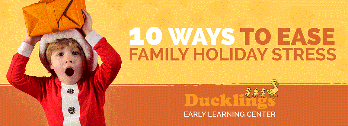 10 Ways to Ease Children's Stress During Holidays